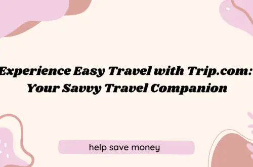 Experience Easy Travel with Trip.com: Your Savvy Travel Companion