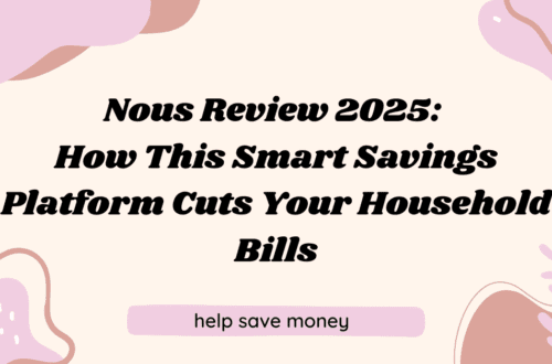Nous Review 2025: How This Smart Savings Platform Cuts Your Household Bills