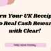 Turn Your UK Receipts into Real Cash Rewards